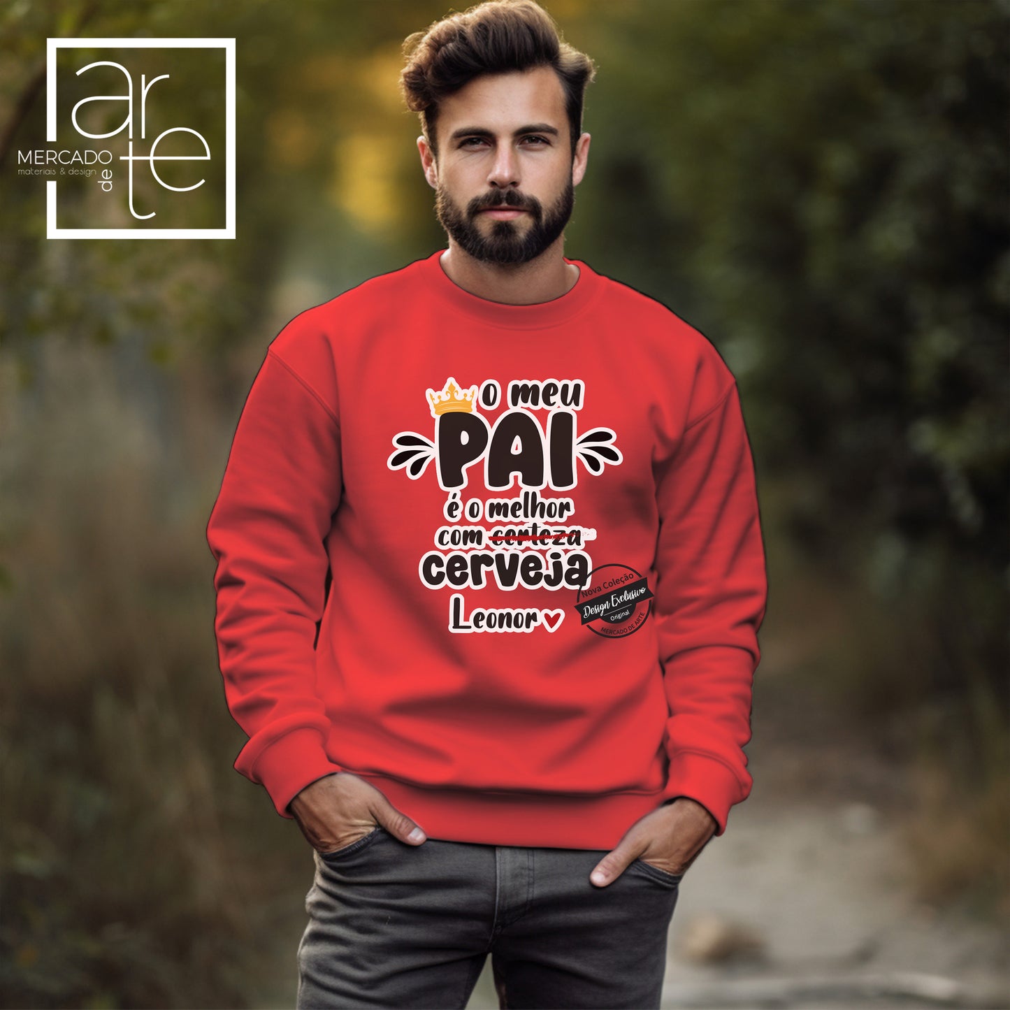 Sweat ou T- shirt " O meu Pai é o melhor com certeza/...cerveja"