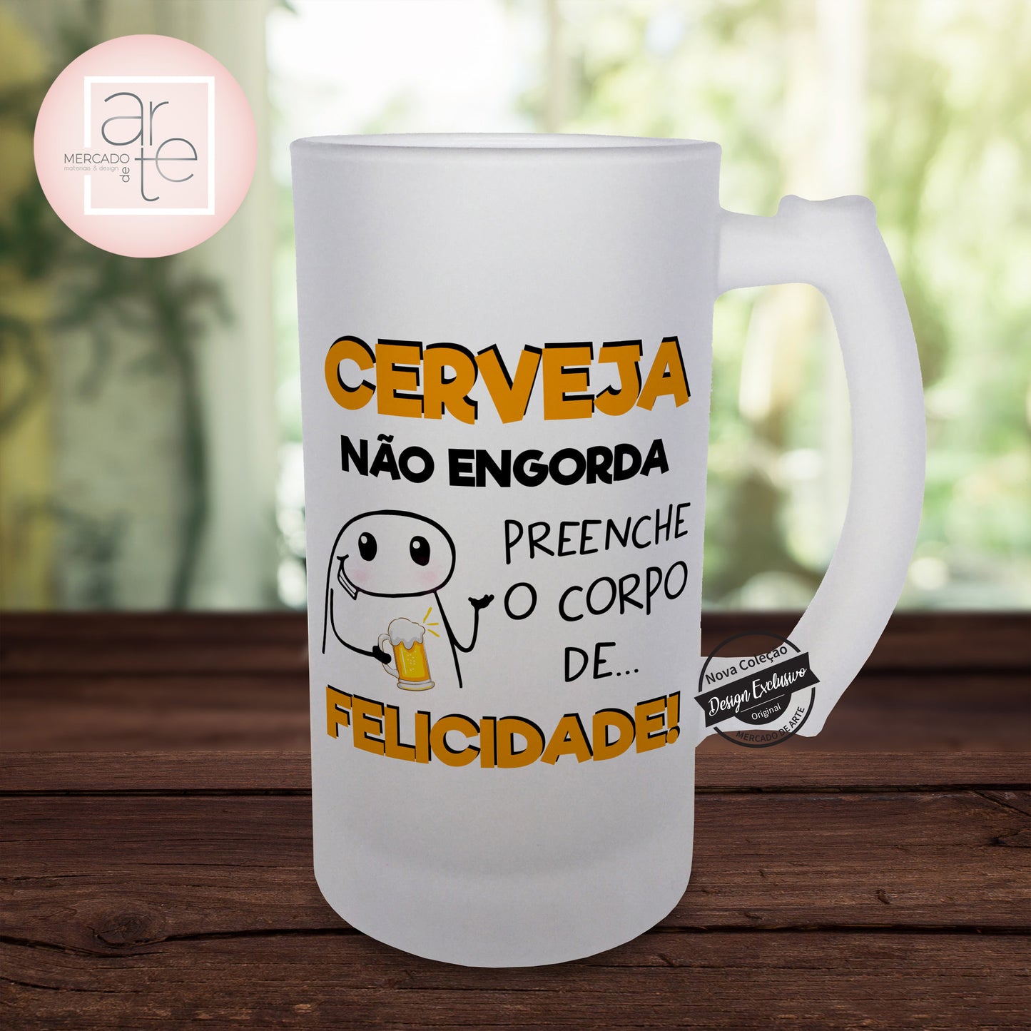 Caneca de cerveja " Cerveja não engorda ... preenche o corpo de Felicidade "