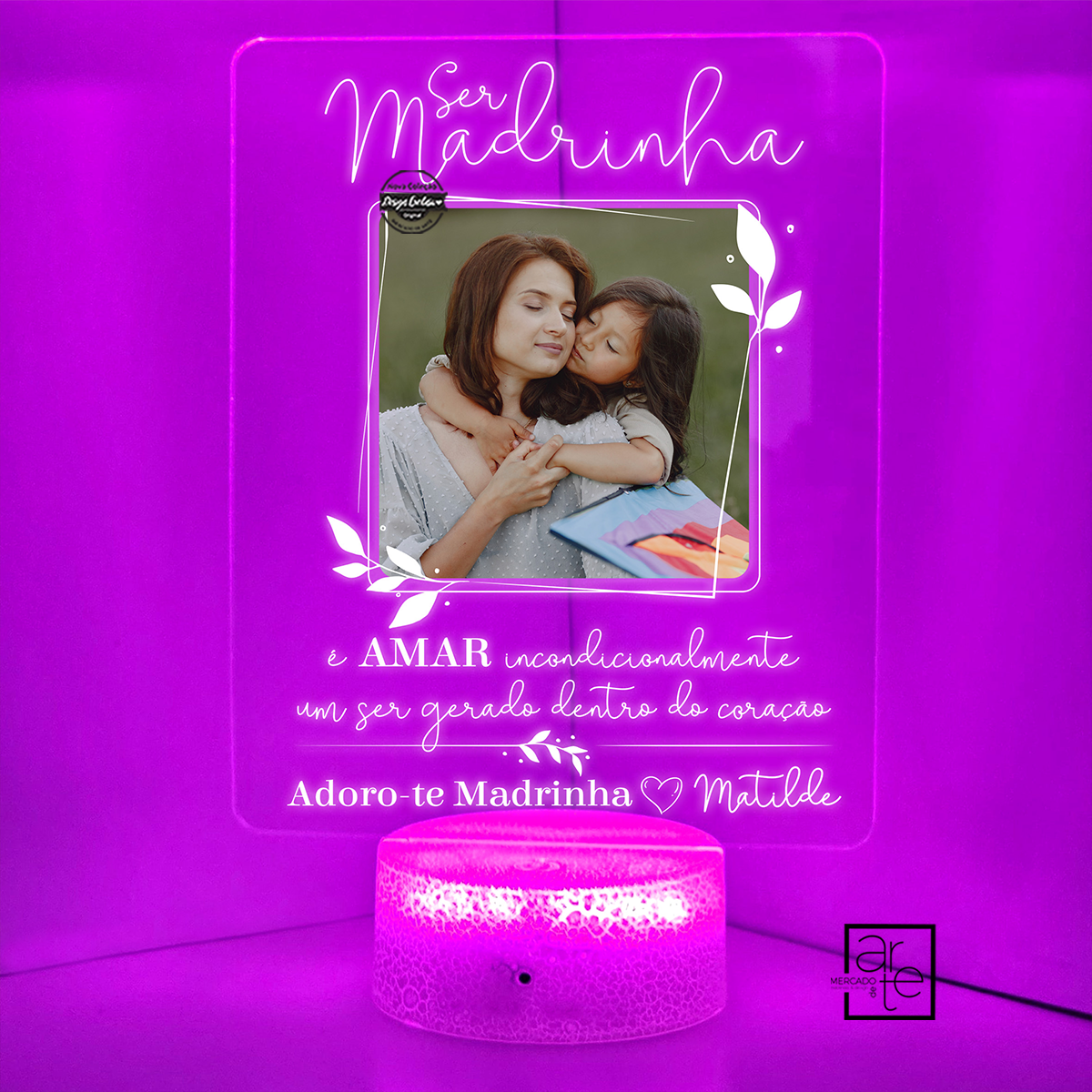 Moldura de LED "Ser madrinha é..."