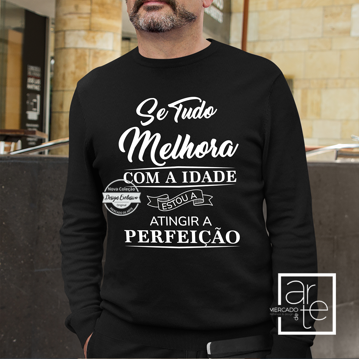 T-shirt ou sweat "Se tudo melhora com a idade..."