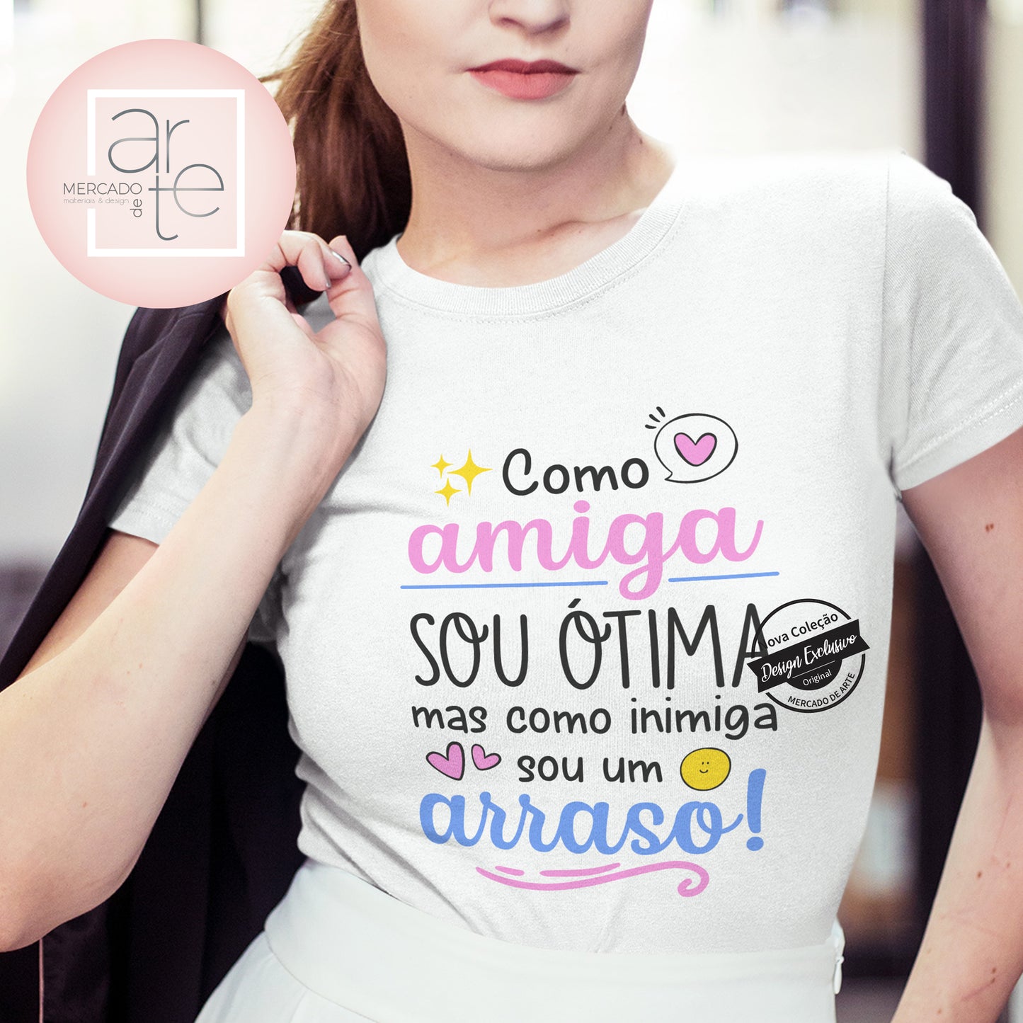 T-Shirt " Como amiga sou ótima ..."