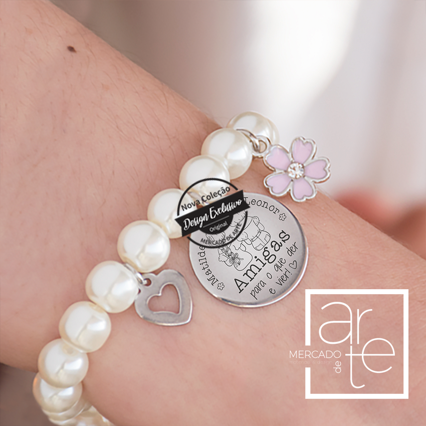 Pulseira pérolas " Amigas para o que der e vier"