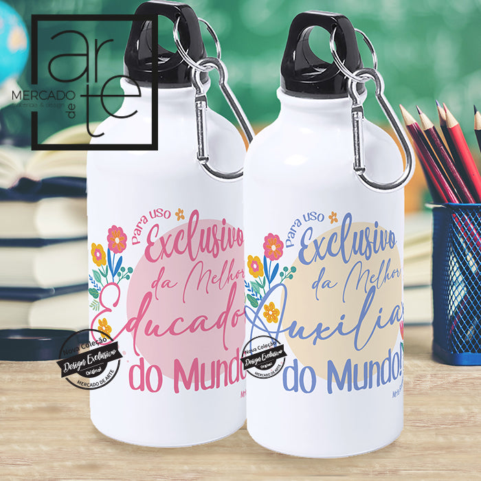 Garrafa " Para uso exclusivo da melhor Educadora/Auxiliar "