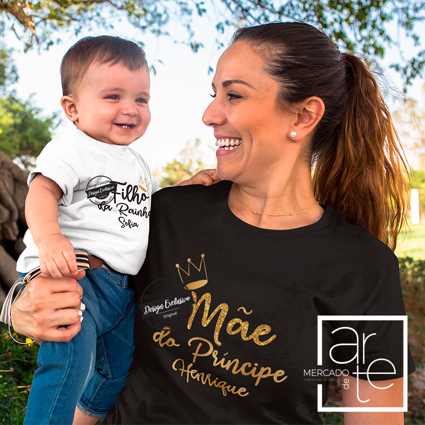 T-shirt de algodão mãe e/ou filho/a " Mãe do príncipe Rei...filho da Rainha"