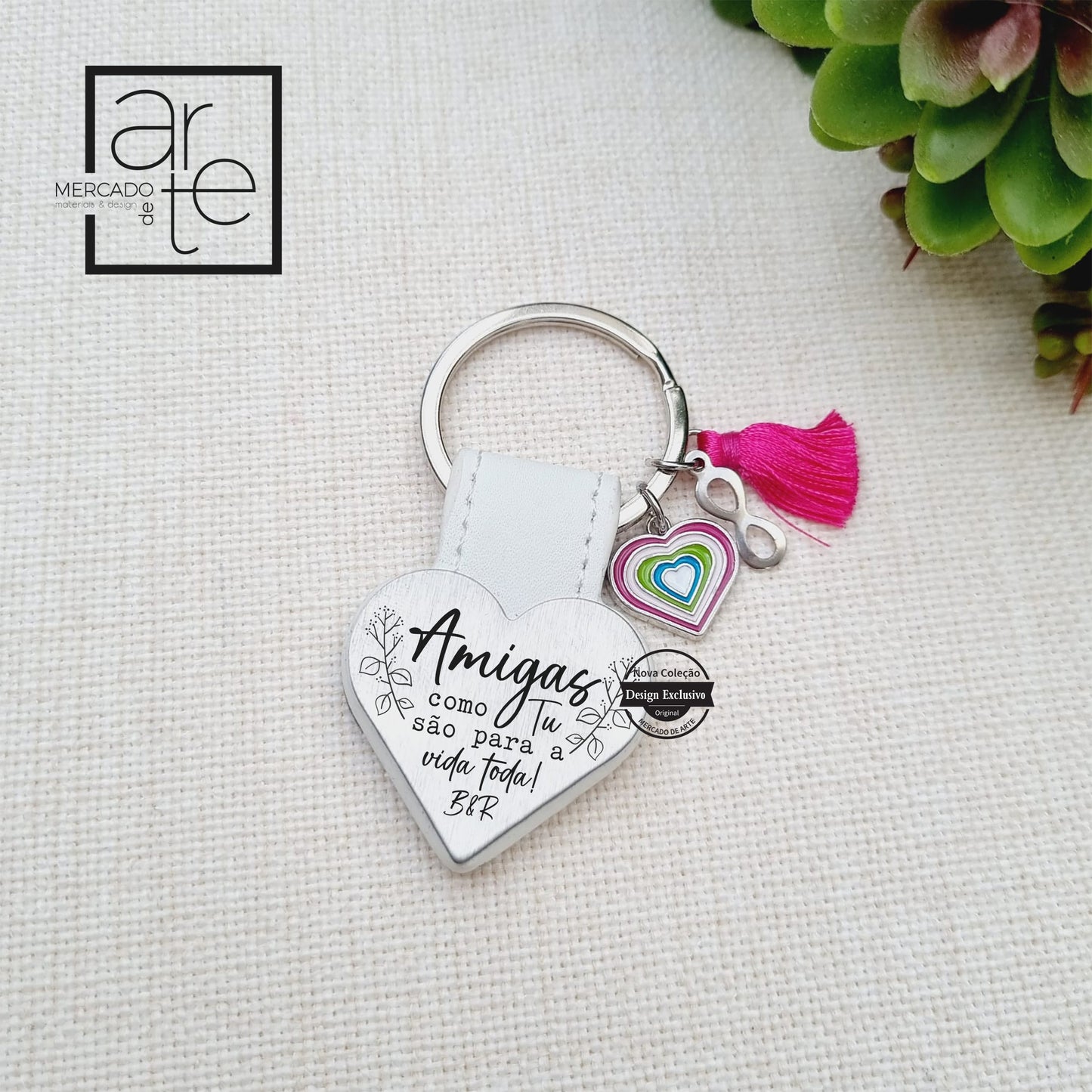 Porta-chaves "Amigas como tu não para a vida toda". Personalize como a frase que desejar.