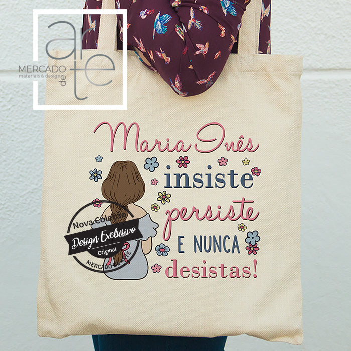 Saco de tecido " insiste, persiste e nunca desistas"