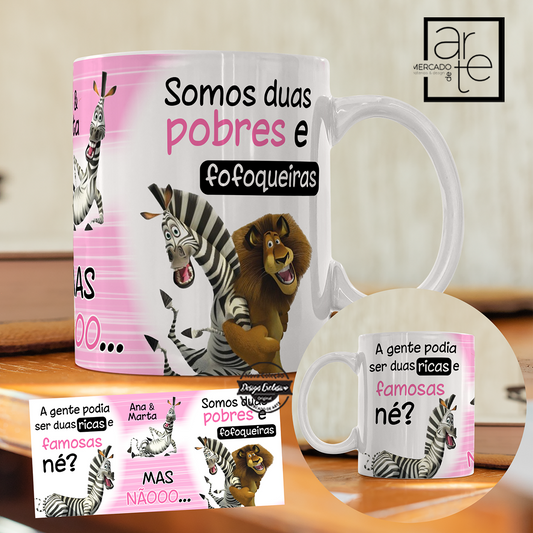 Caneca " Somos dois pobres e fofoqueiros..."