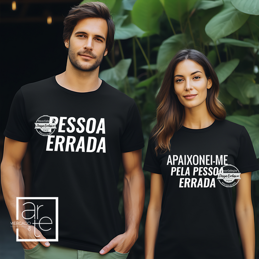 T-shirts "Apaixonei-me pela pessoa errada"