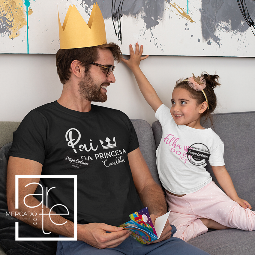 T-shirt Pai e/ou filho/a "Pai da princesa ..filha do Rei"