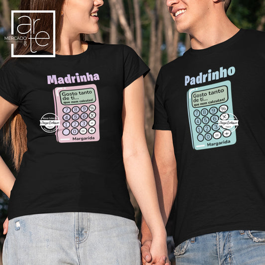 T-shirt " Padrinho e/ou Madrinha gosto tanto de ti que nem calculas... "